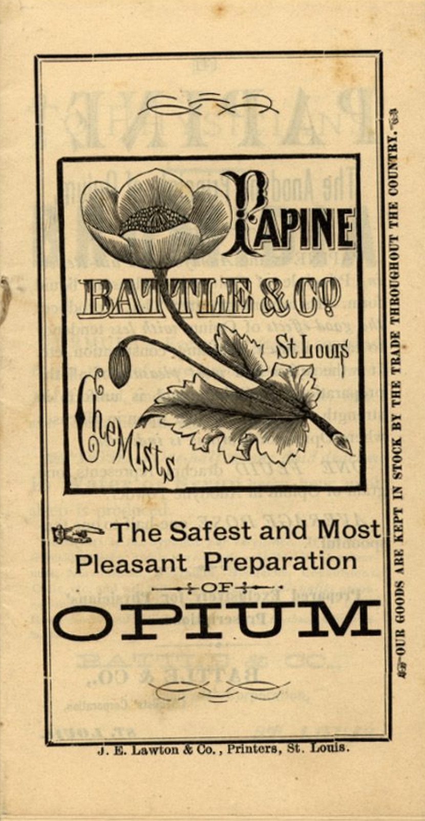 opium label article - Tey Co Apine Battle & Co St.Lours nemists la The Safest and Most Pleasant Preparation Of Opium J. E. Lawton & Co., Printers, St. Louis. Our Goods Are Kept In Stock By The Trade Throughout The Country.